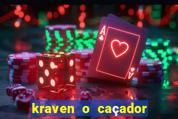 kraven o caçador filme completo dublado